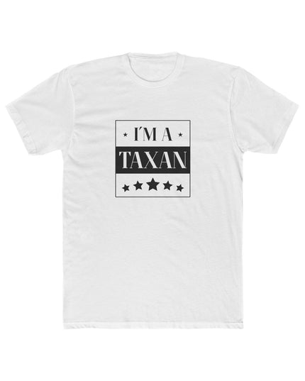 I'm A Taxan – T-Shirt Unisex