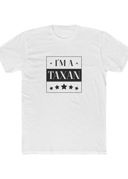 I'm A Taxan – T-Shirt Unisex