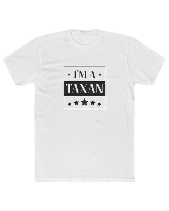 I'm A Taxan – T-Shirt Unisex