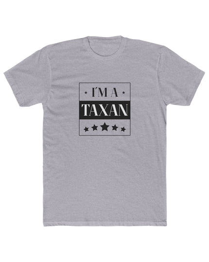 I'm A Taxan – T-Shirt Unisex