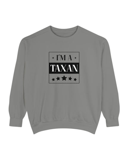 I'm A Taxan – Sweatshirt Unisex