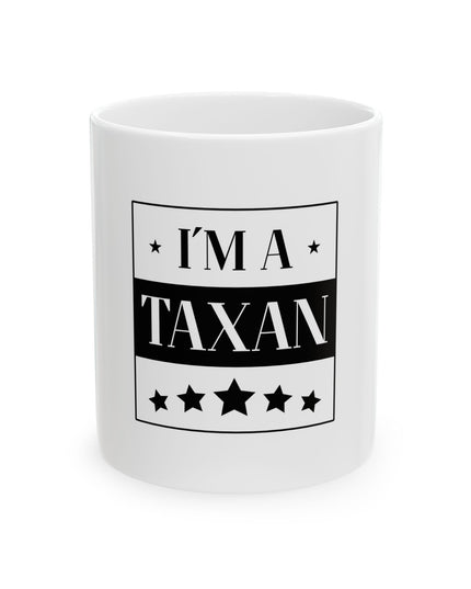 I'm A Taxan – Mug