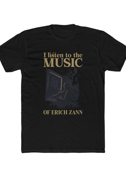 I Listen To The Music Of Erich Zann – T-Shirt Unisex