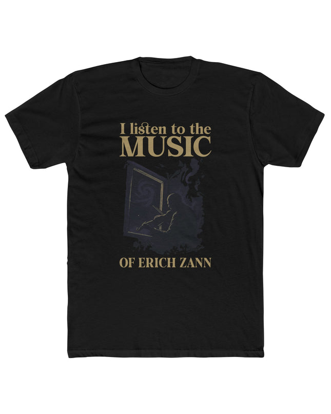 I Listen To The Music Of Erich Zann – T-Shirt Unisex